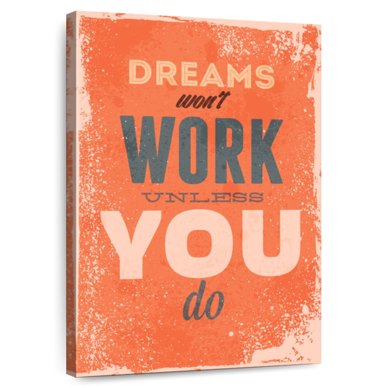 Work For Dreams, 30" H x 20" W