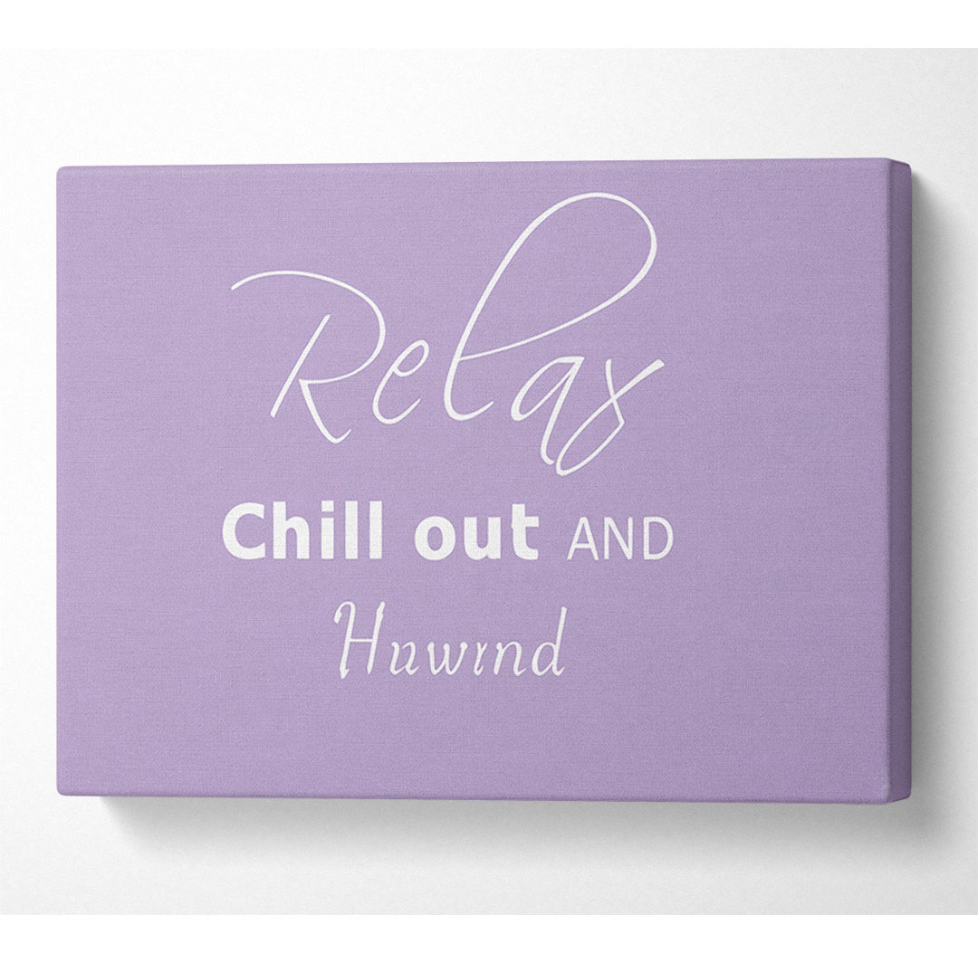 Relax Chill Out - Kunstdrucke auf Leinwand - Wrapped Canvas