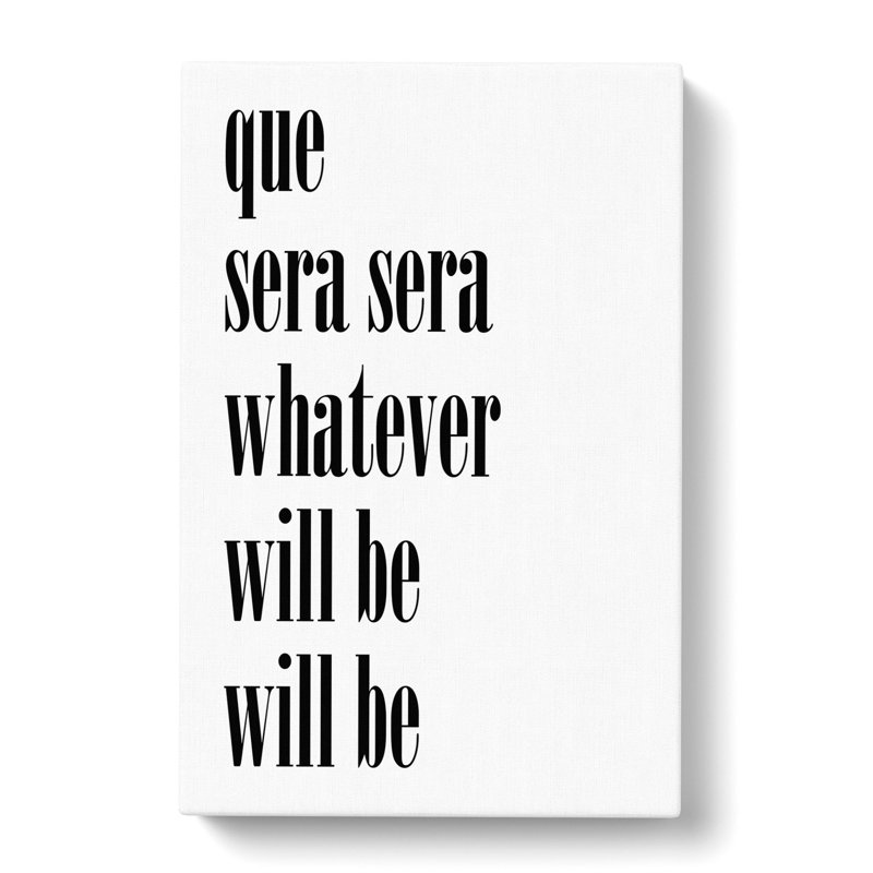 Que Sera Sera - Wrapped Canvas, 50cm H x 35cm W x 3cm D