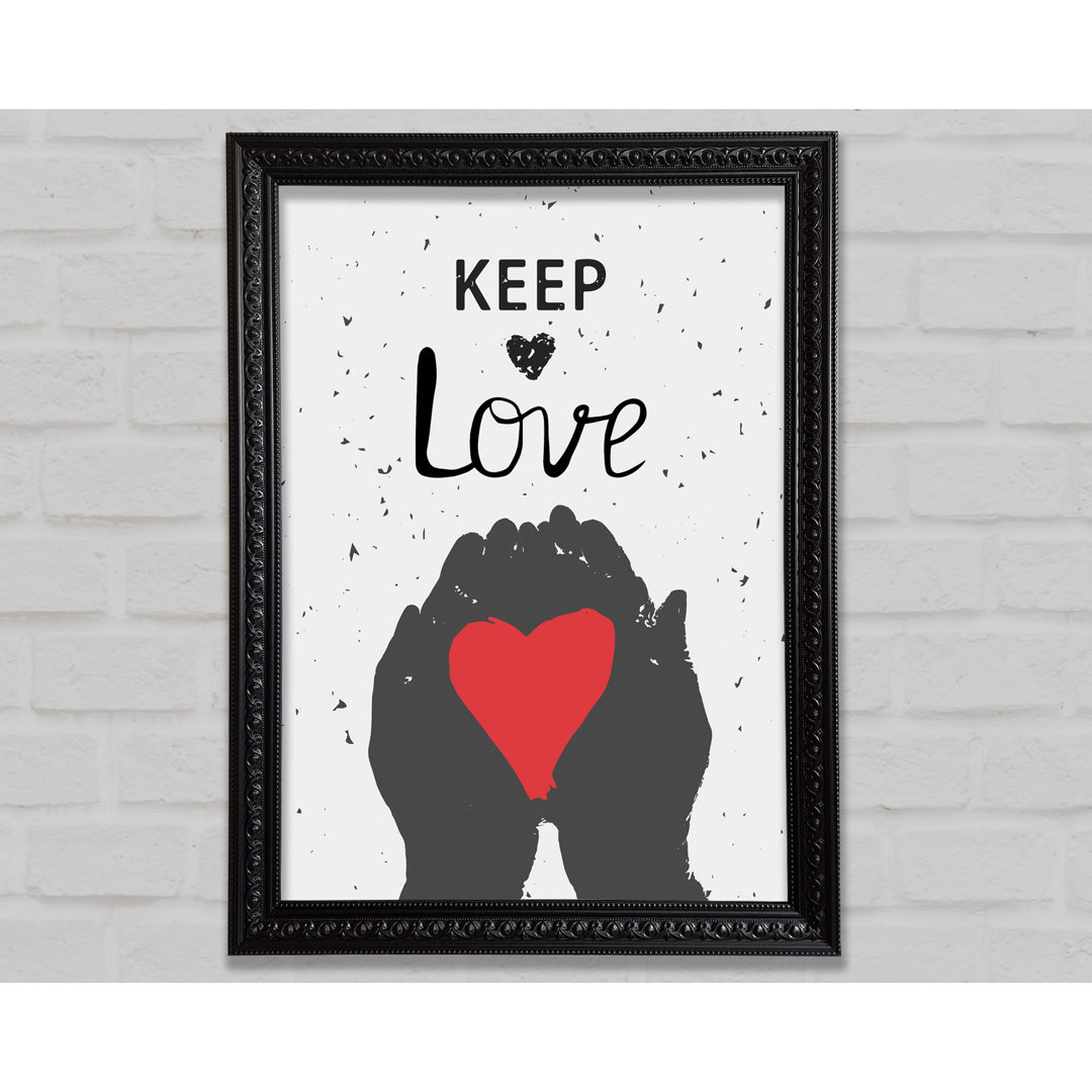 Keep Love - Einzelne Bilderrahmen Kunstdrucke