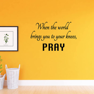 Adhésif décoratif «When the World Bring You to Your Knees»
