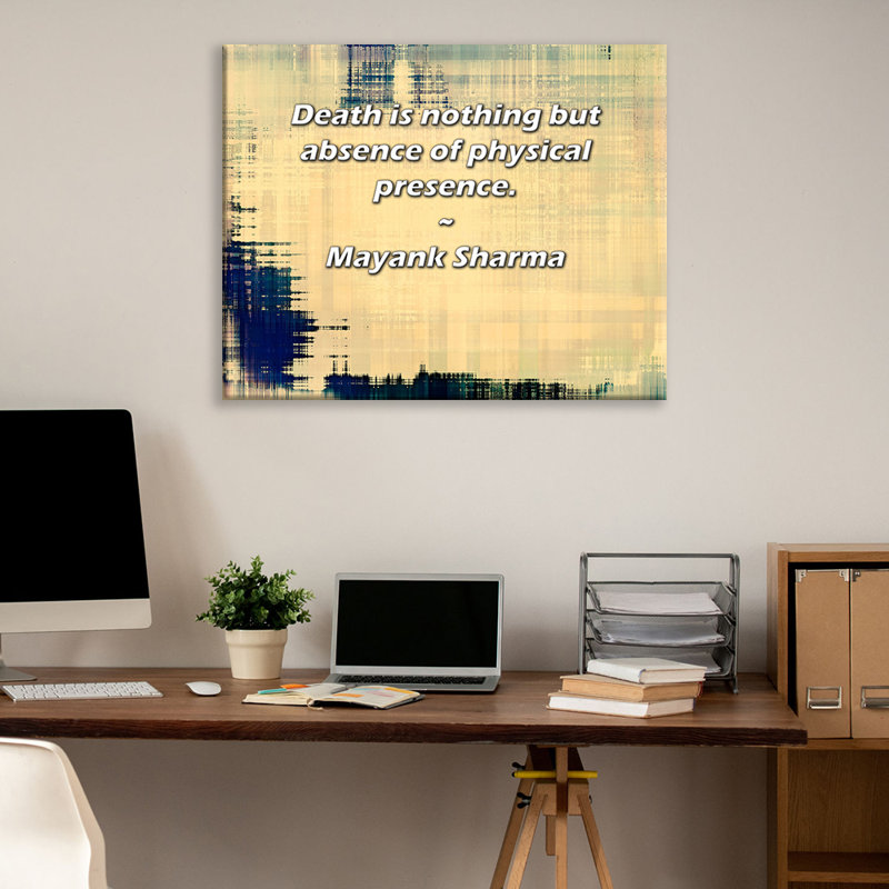 Ivy Bronx Gallery Wrapped Canvas By Mayank Sharma: "Death is nothing but absence of physical pres, 17" H x 24" W