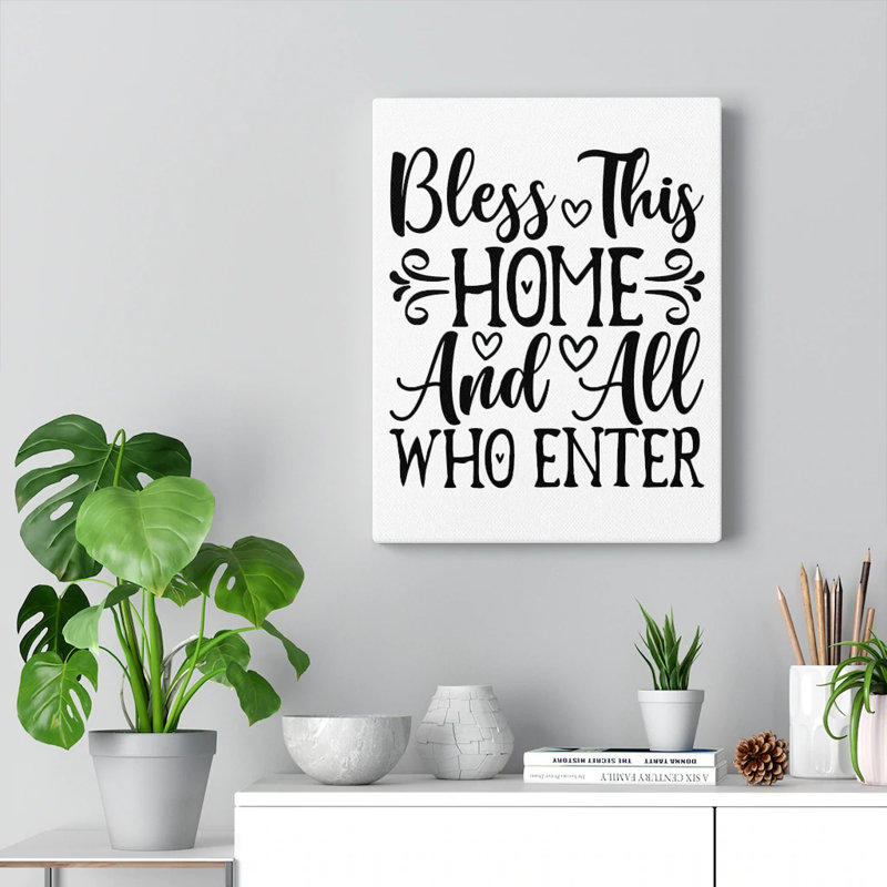 Bless This Home And All Who Enter - Wrapped Canvas Print, 61cm H x 46cm W