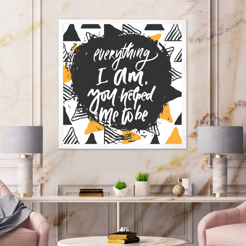 «Tout ce que je suis, vous m'avez aidée à être», art textuel sur toile, H 30 po x l 30 po x 1,5 po, Toile blanche encadrée
