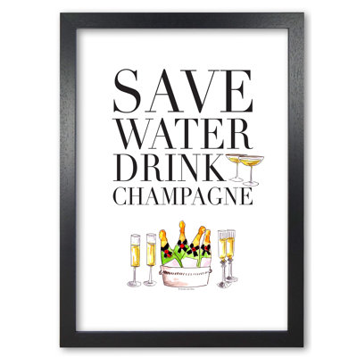 Save Water Drink Champagne - Print