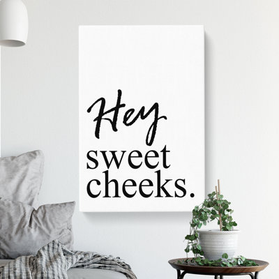 Hey Sweet Cheeks - Wrapped Canvas