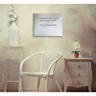 Artsy Quote "If obsession isn’t love, I have never loved." By Sang Young Park Gallery Wrapped Canvas