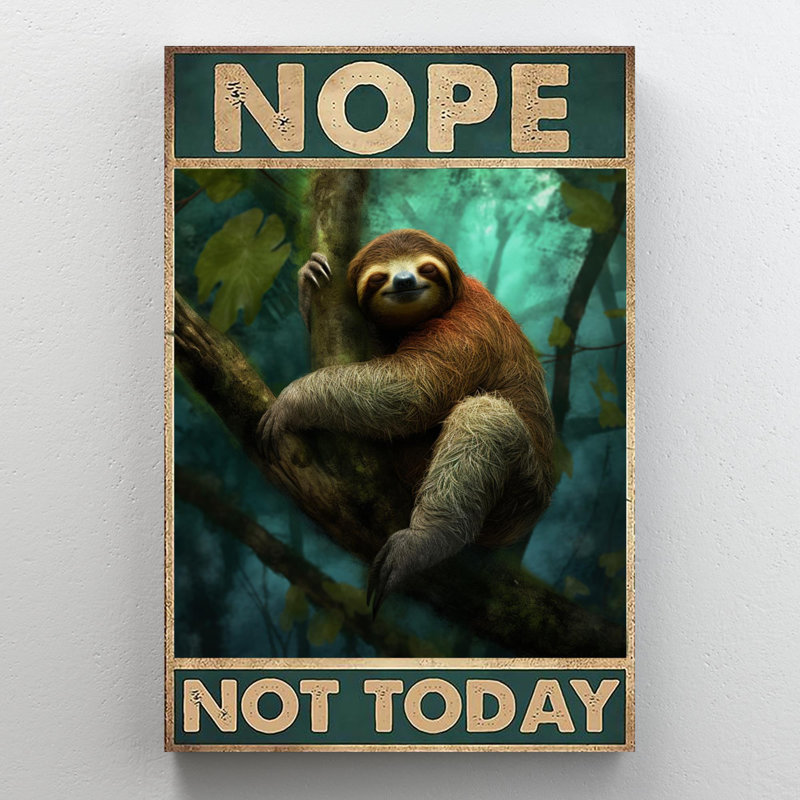 «McQuilkin Sloth Nope Not Today», impression sur toile, H 20 po x l 16 po x P 1,25 po