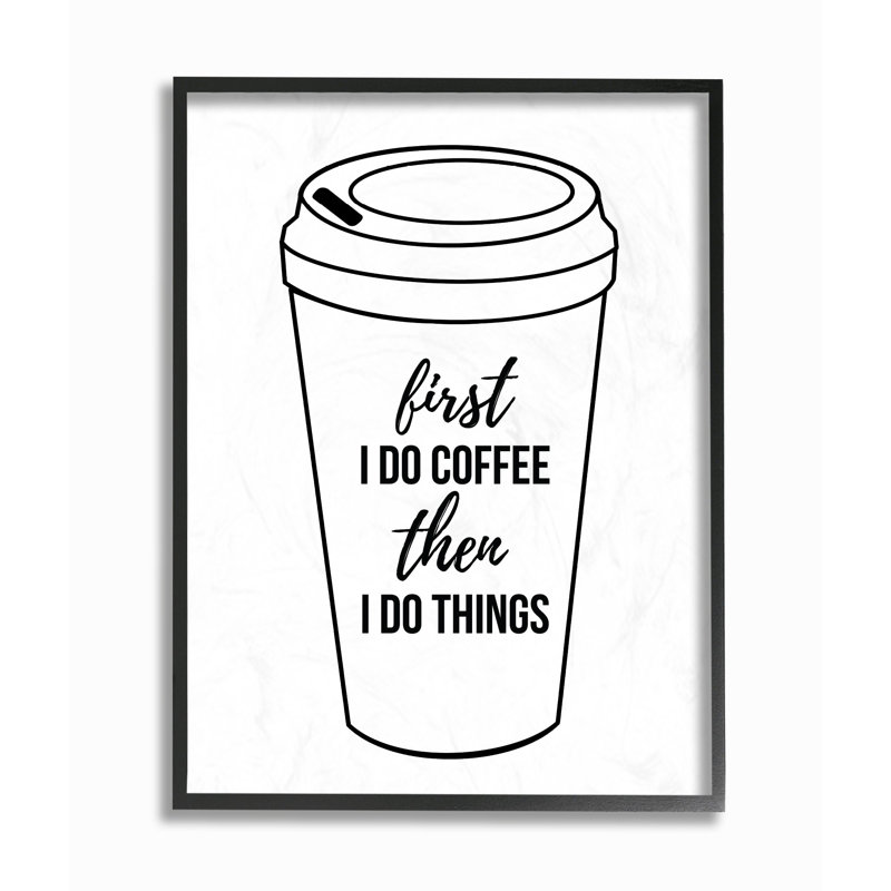 «First Coffee Puis Things Black and White» par Daphne Polselli, reproduction d'art textuel sur toile