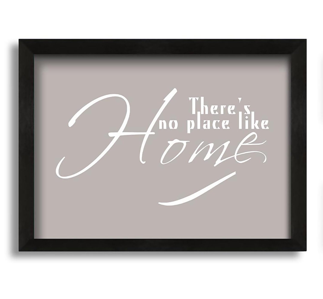 Home Quote Theres No Place Like Home - Einzelne Bilderrahmen Kunstdrucke