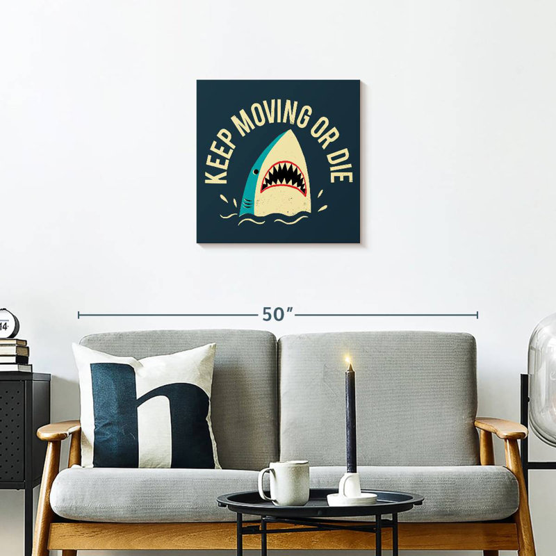 Keep Moving Or Die, 20" H x 20" W