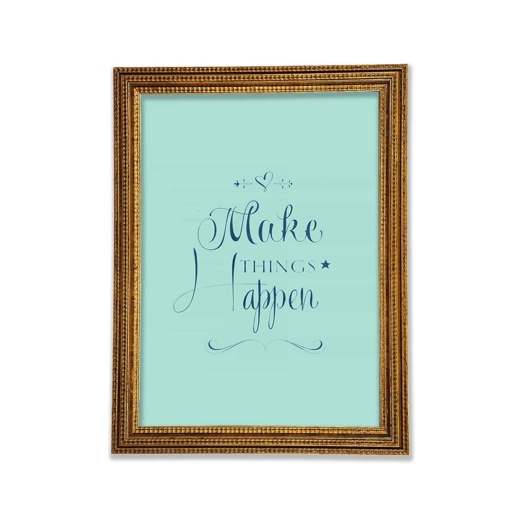 Make Things Happen 1 - Single Picture Frame Typography