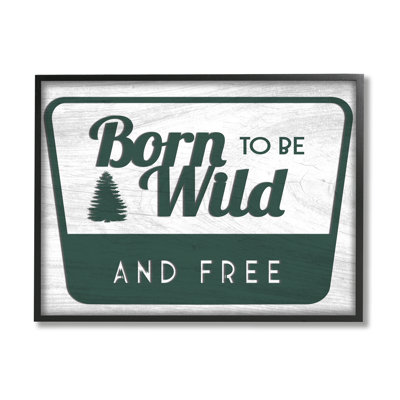 " Born Wild Free Rustic Green Cabin Sign " by Lil' Rue