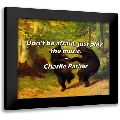 Charlie Parker Quote: Don’t be afraid, just play the music.