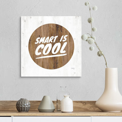 «Smart is Cool» par Marla Rae - reproduction d'art textuel sur toile