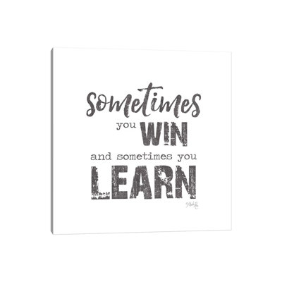 Sometimes You Win 1 Piece Wrapped Canvas Wall Art