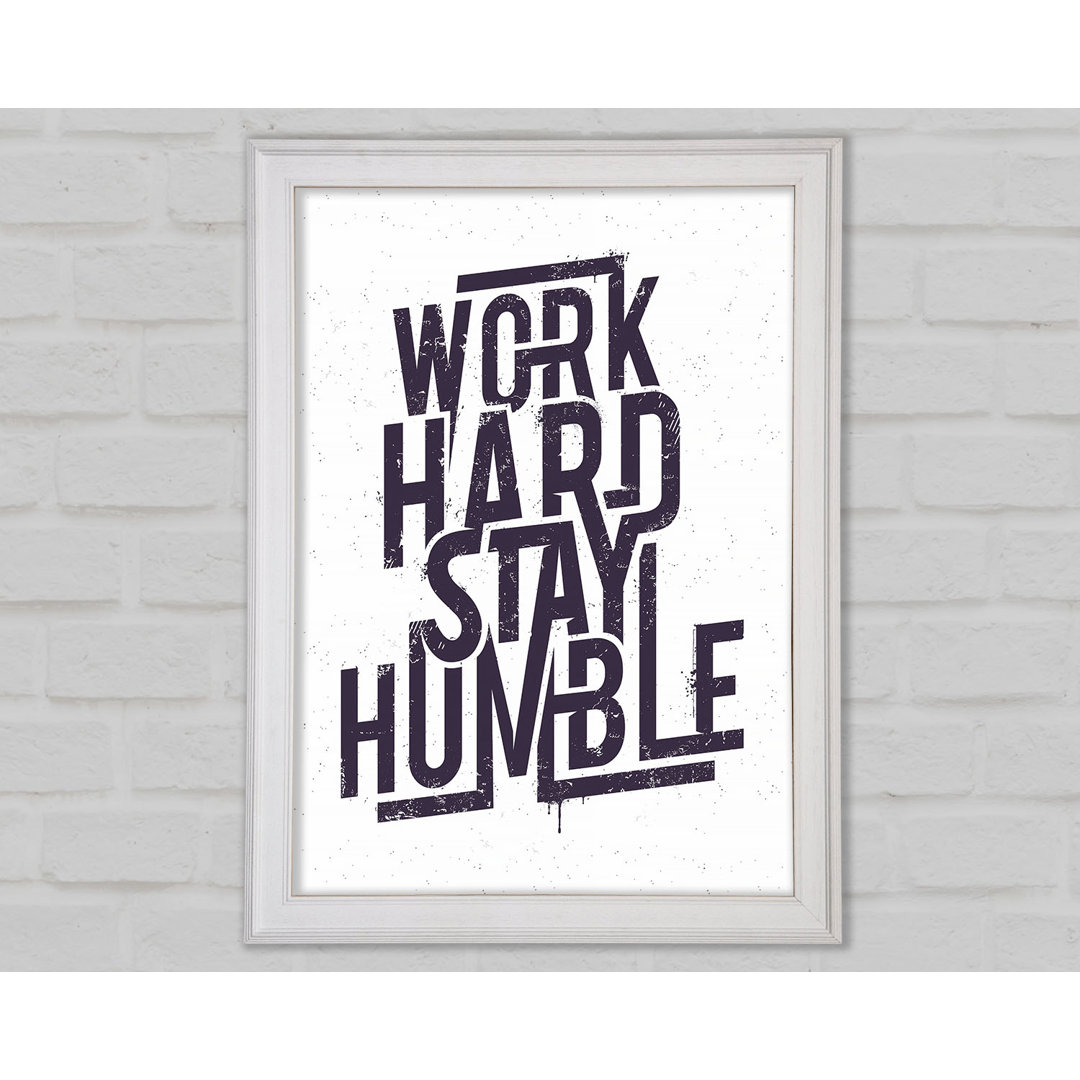 Work Hard Stay Humble Purple Gerahmter Druck