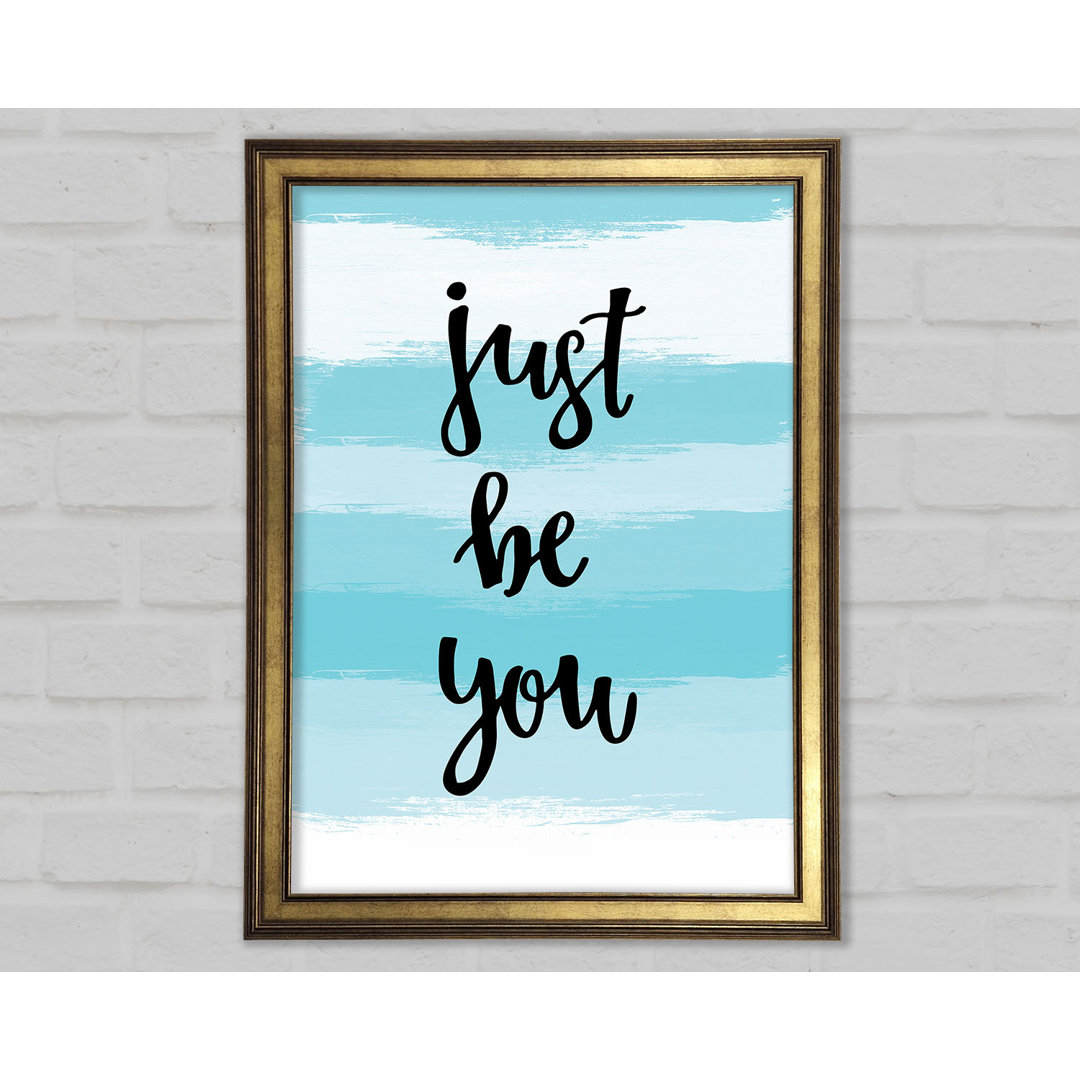 Just Be You - Einzelne Bilderrahmen Typografie