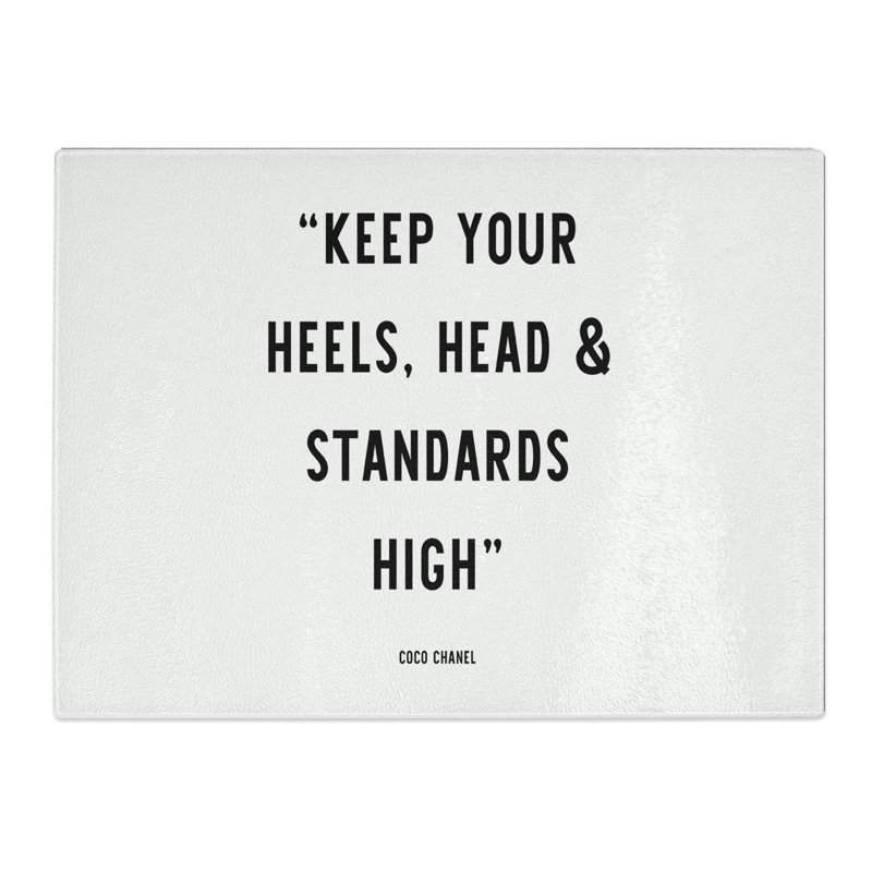 Keep Your Standards High Typography Quote  Glass Chopping Board
