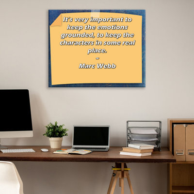 ArtsyQuotes Gallery Wrapped Canvas By Marc Webb: "It’s very important to keep the emotions grounded, to keep the characters in some real place."