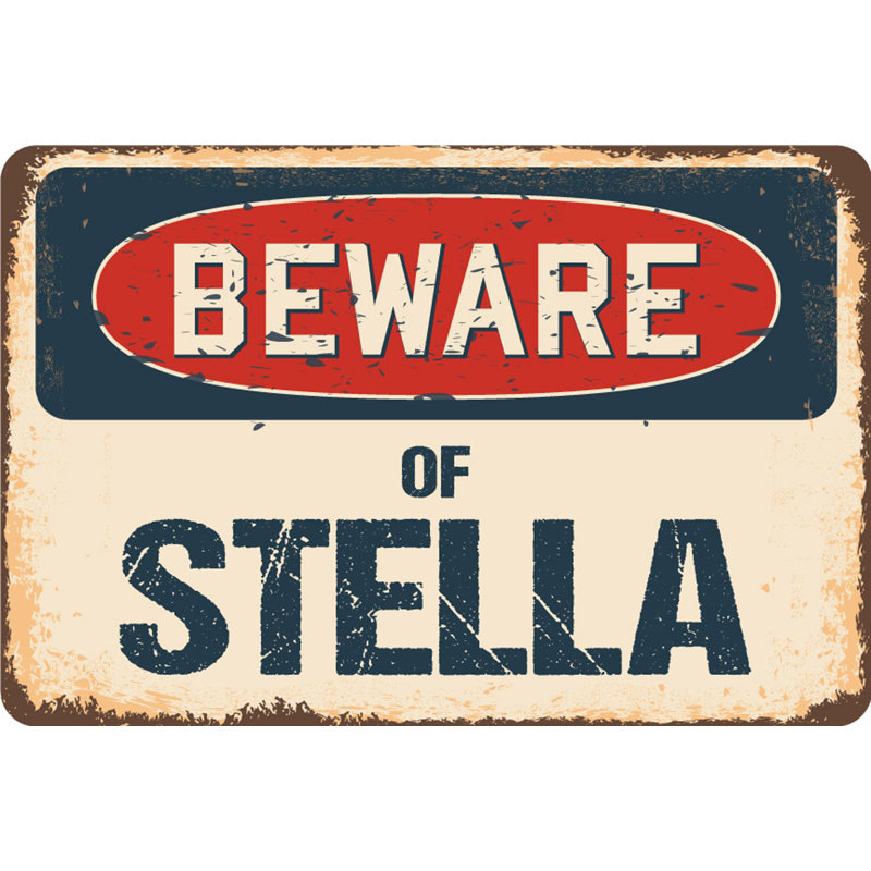 Panneau «Méfiez-vous de Stella», H 11 po x l 17 po x P 0,1 po