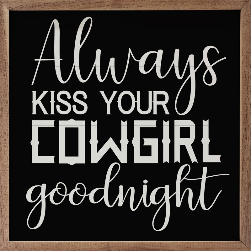 «Kiss Your Cowgirl Goodnight» - noir, H 4 po x l 4 po