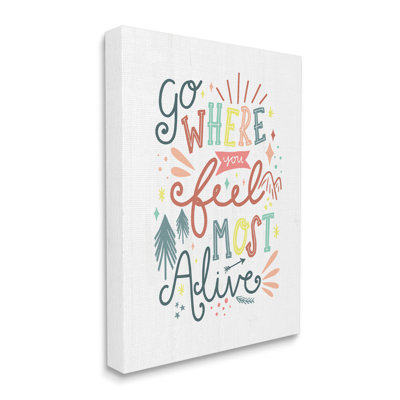 " Go Where You Feel Alive Ornamented Festive Text " by Louise Allen Designs