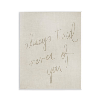 «Always Tired Never Of You» par Daphne Polselli