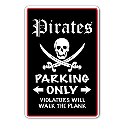 PIRATES Parking Sign Blackbeard Captain Hook Kidd Gangplank Indoor Outdoor 12 Inch Tall