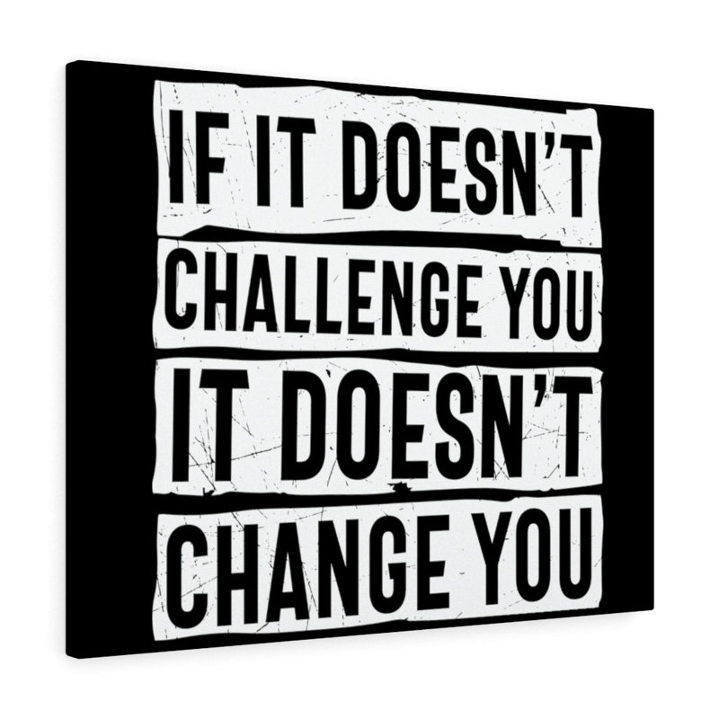 If It Doesn't Challenge You - Wrapped Canvas Print