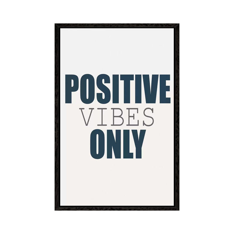 Positive Vibes Only by Kimberly Allen - Print on Canvas, Black Framed, 152.4cm H x 101.6cm W x 3.81cm D