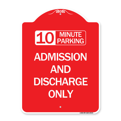 Signmission Designer Series Sign - 10 Minute Parking, Admission And Discharge Only/24644