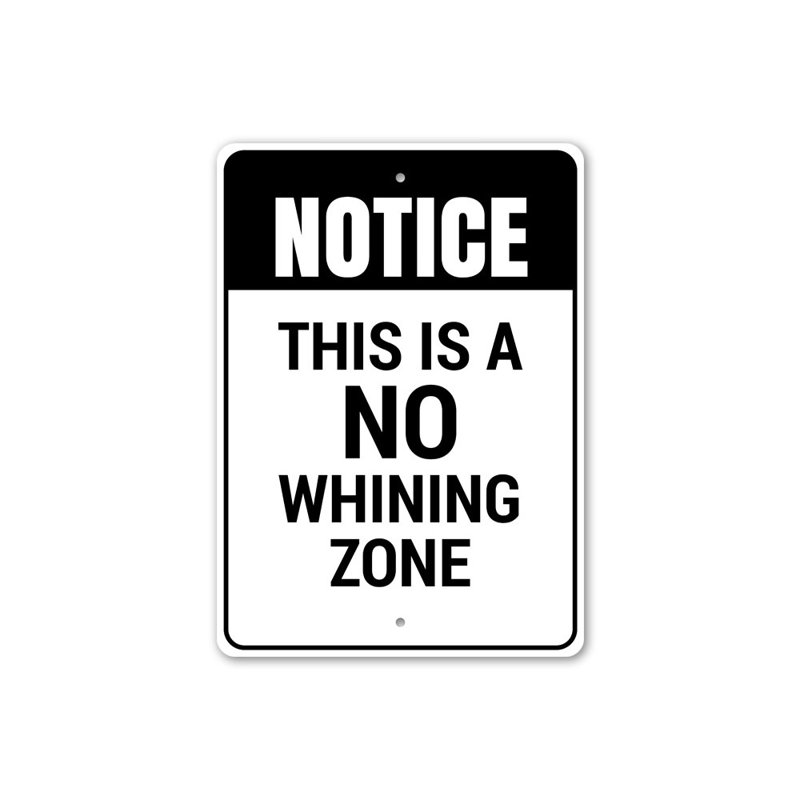 Panneau en aluminium «No Whining Zone», H 14 po x l 10 po x P 0,04 po