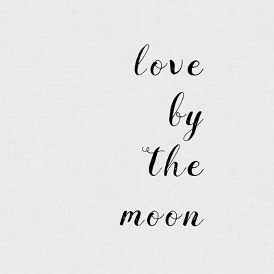 Love by the Moon - Art textuel