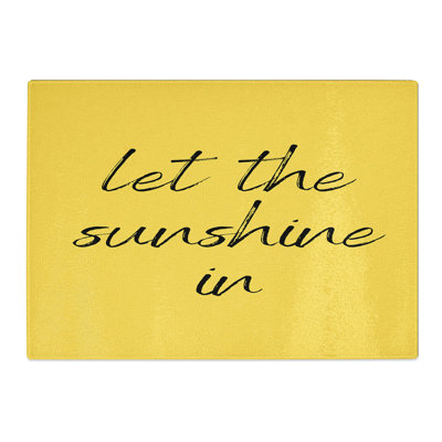 Let the Sunshine in Typography Chopping Board