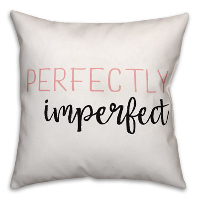  Perfectly Imperfect Throw Pillow