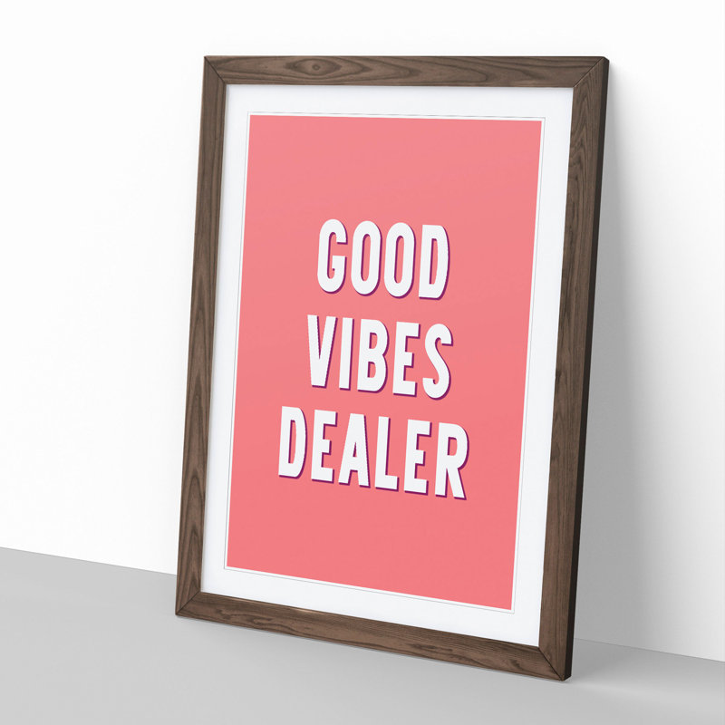 Good Vibes Dealer - Picture Frame Typography, 36cm H x 27cm W x 2cm D, Walnut Framed