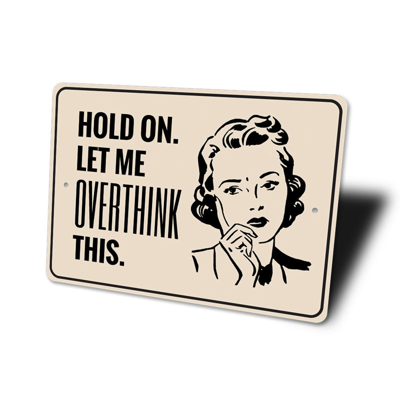 Plaque en aluminium Overthinker, H 12 po x l 18 po x P 0,06 po