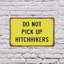 Panneau «Do Not Pick Up Hitchhikers» (paquet de 2) en aluminium 7 po x 10 po