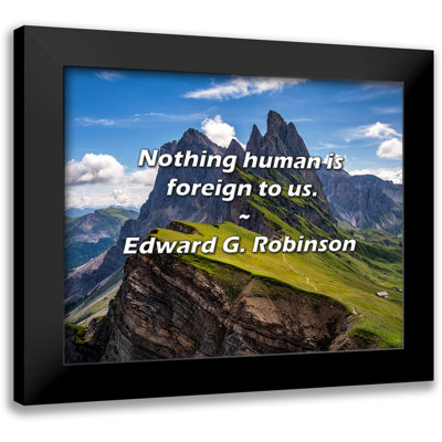 Edward G. Robinson Quote: Nothing human is foreign to us.