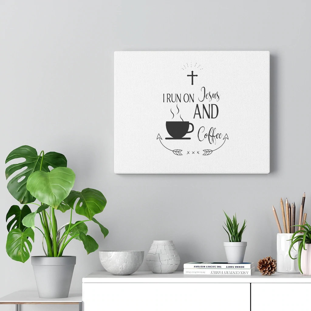 I Run On Jesus And Coffee - Wrapped Canvas Print