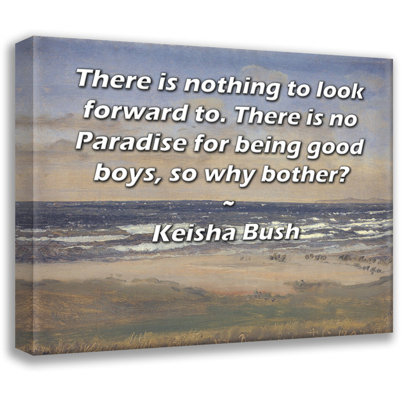 Toile tendue de la galerie ArtsyQuotes par Keisha Bush: "Il n'y a rien à espérer. Il n'y a pas de paradis pour être de bons garçons, alors pourquoi s'embêter?"