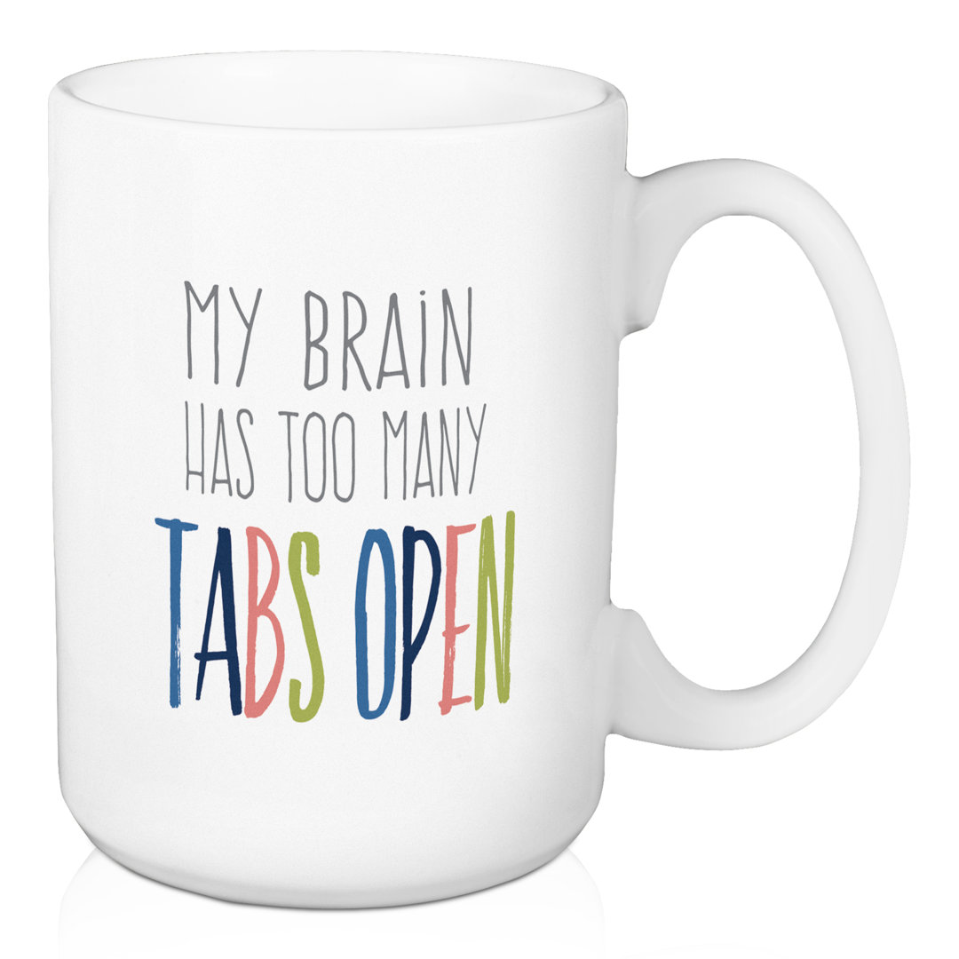 Gorden My Brain Had Too Many Tabs Open Coffee Mug Winston Porter