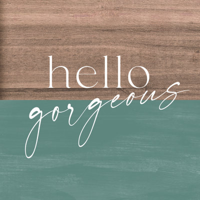 Hello Gorgeous Blue Wood - Wrapped Canvas Art Prints