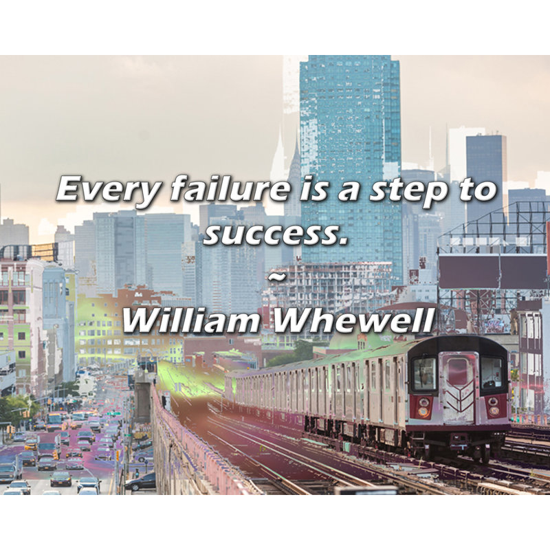 Citation de William Whewell: Chaque échec est une étape vers le succès., H 20 po x l 24 po