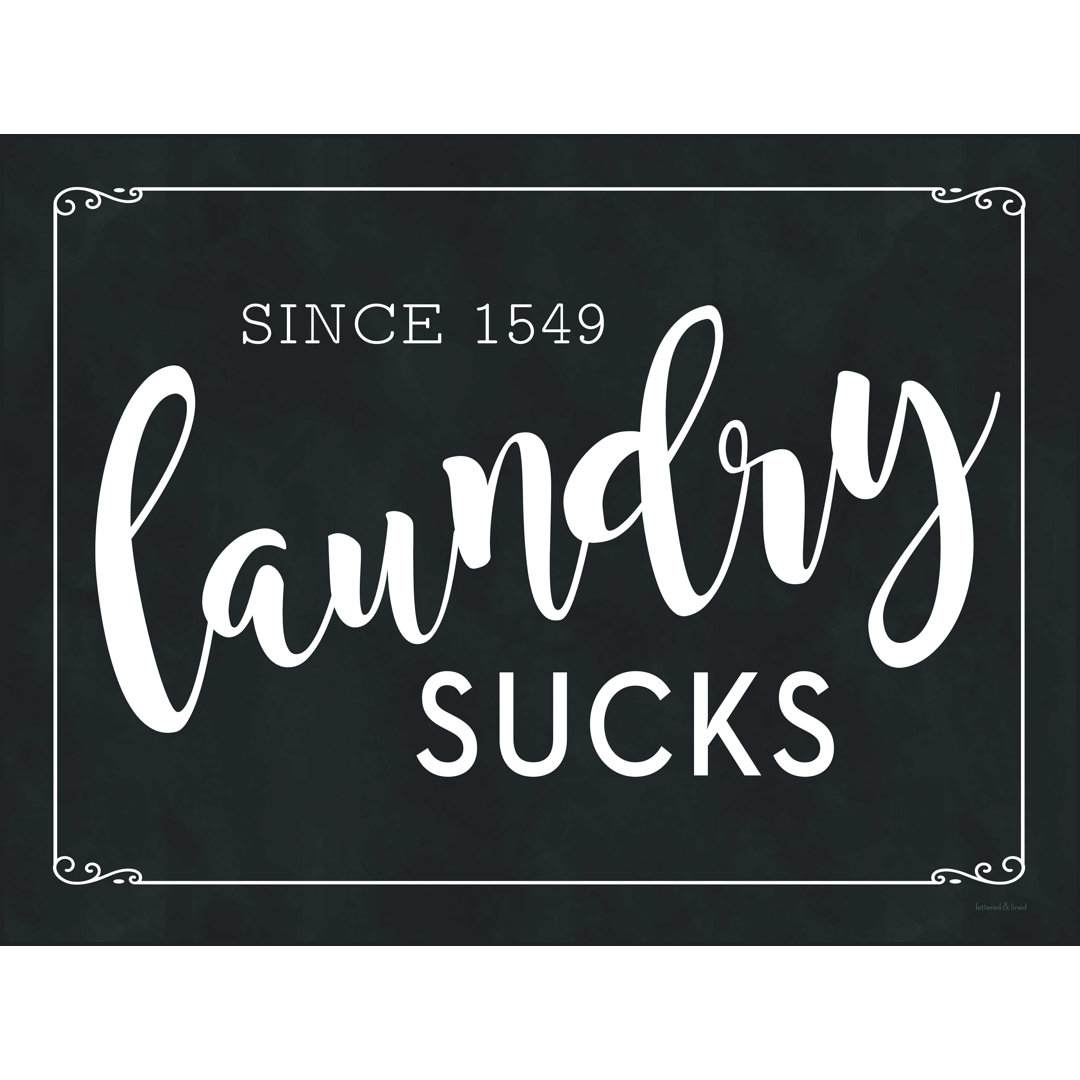 " Laundry Sucks " by Lettered & Lined Trinx 