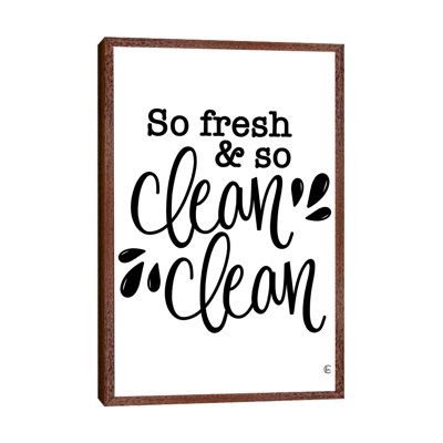 So Clean Clean - Print on Canvas