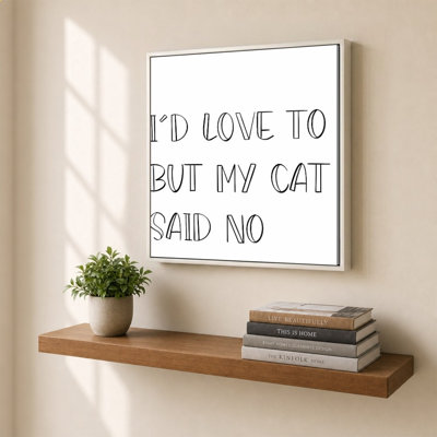 My Cat Said No by Sd Graphics Studio - Graphic Art on Canvas