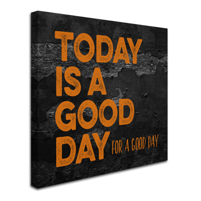 'Today is a Good Day' Textual Art on Wrapped Canvas