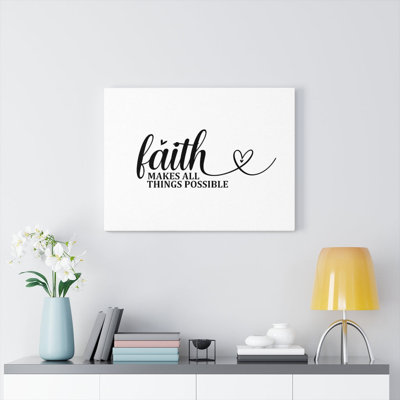 Makes All Things Possible - Wrapped Canvas Print